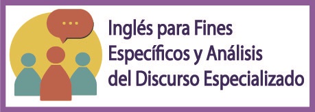 Inglés para Fines Específicos y Análisis del Discurso Especializado